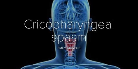 cricopharyngeal spasm reddit